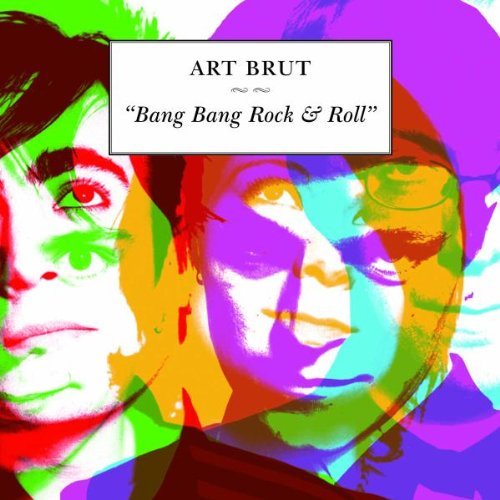 Art Brut/Bang Bang Rock & Roll@Import-Gbr