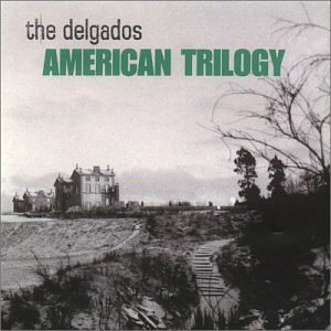 Delgados/American Trilogy
