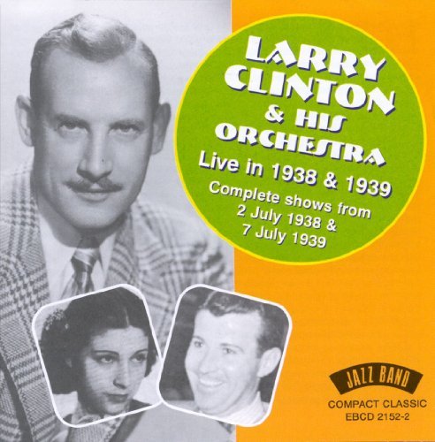 Larry Clinton/Live In 1938 & 1939