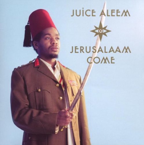Juice Aleem/Jerusalaam Come