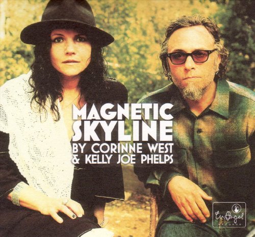 Kelly Joe Phelps/& Corrine West/Magnetic Skyline