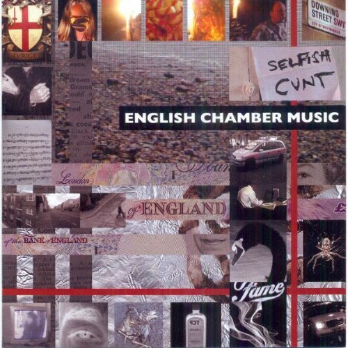 Selfish Cunt/English Chamber Music