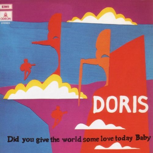 Doris/Did You Give The World Some Lo