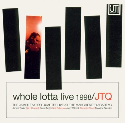 James Quartet Taylor/Whole Lotta Live 1998