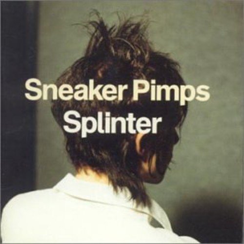 SNEAKER PIMPS/SPLINTER