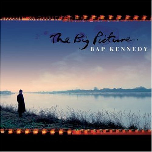 Bap Kennedy/Big Picture@Import-Eu
