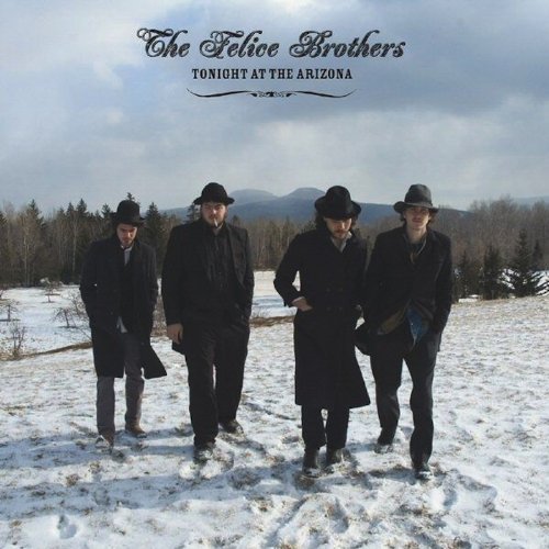 Felice Brothers/Tonight At The Arizona@Import-Gbr