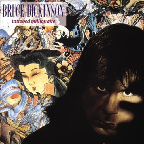 DICKINSON,BRUCE/TATTOOED MILLIONAIRE