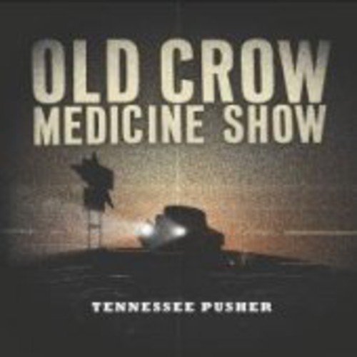 Old Crow Medicine Show/Tennessee Pusher@Import-Gbr