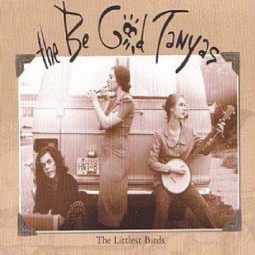 Be Good Tanyas/Littlest Birds@Import-Gbr