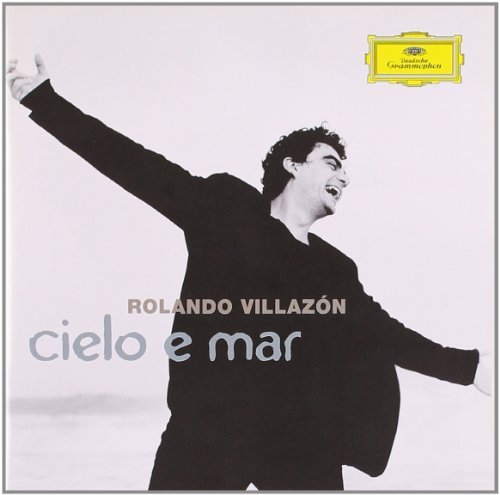 Rolando Villazon/Cielo E Mar