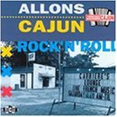 Allons Cajun Rock'N Roll/Allons Cajun Rock'N Roll@Import-Gbr@Abshire/Walker/Rodger