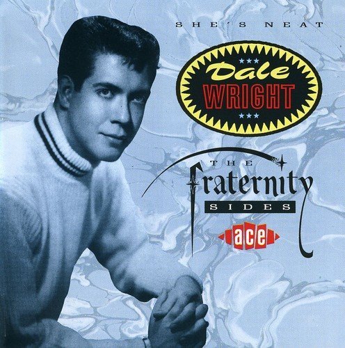 Dale Wright/She's Neat: Fraternity Sides@Import-Gbr