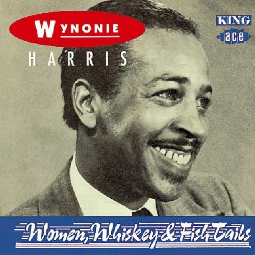 Wynonie Harris/Women Whiskey & Fish Tails@Import-Gbr