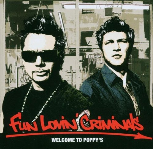 FUN LOVIN CRIMINALS/WELCOME TO POPPY'S