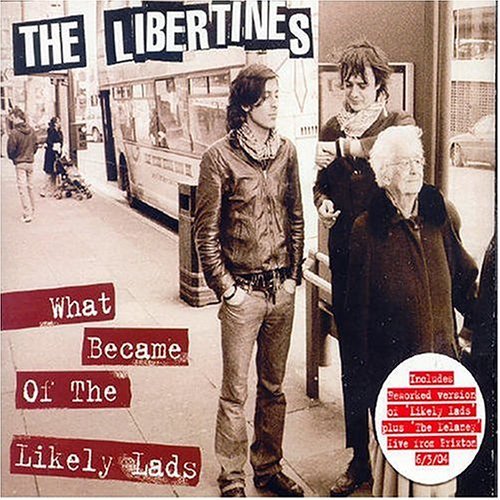 Libertines/What Became Of The Likely Lads@Import-Gbr