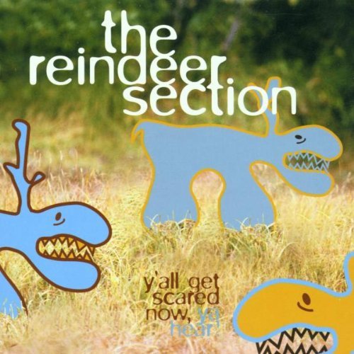 Reindeer Section/Y'All Get Scared Now Ya Hear@Import-Gbr