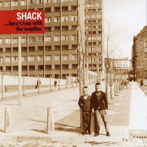 Shack/Here's Tom With The Weather@Import-Gbr