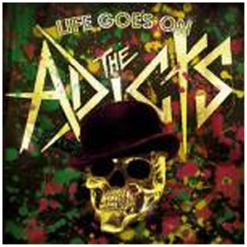 Adicts/Life Goes On
