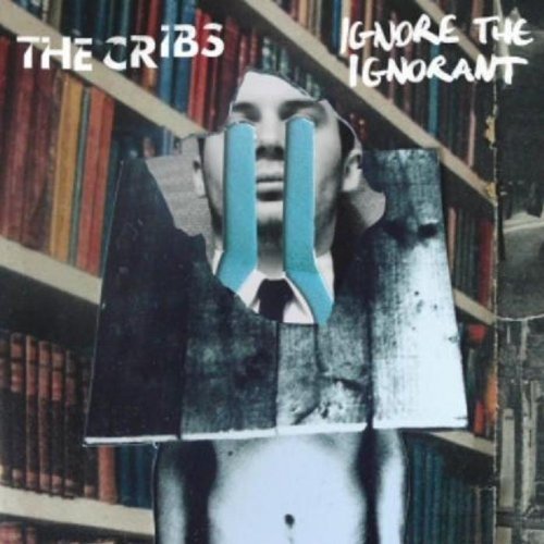 Cribs/Ignore The Ignorant@Import-Eu