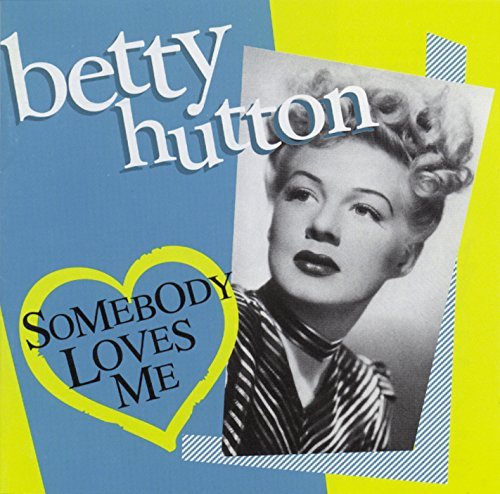 Betty Hutton/Somebody Loves Me