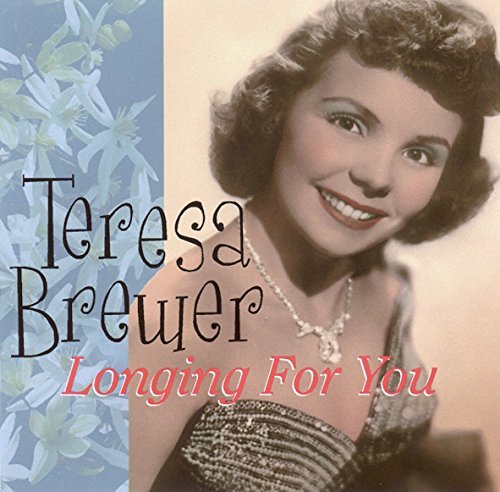 Teresa Brewer/Longing For You