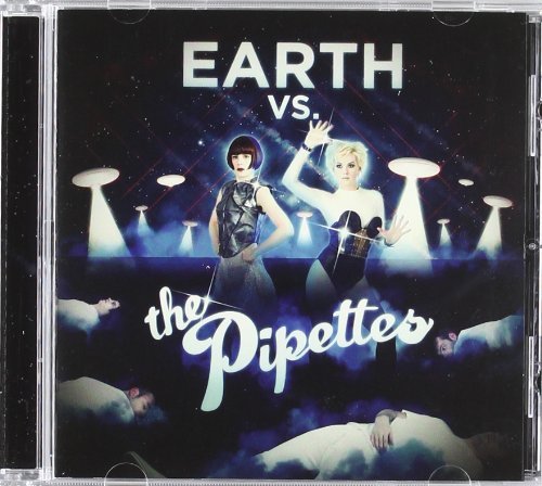 Pipettes/Earth Vs The Pipettes@Earth Vs The Pipettes