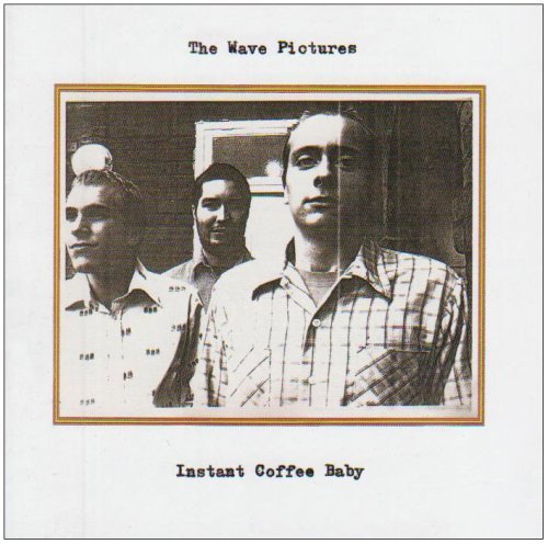 Wave Pictures/Instant Coffee Baby@Import-Gbr
