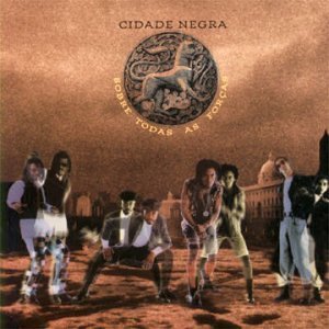 Cidade Negra/Sobre Todas As Forcas@Import-Bra