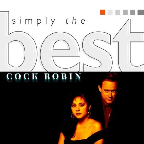 COCK ROBIN/SIMPLY THE BEST