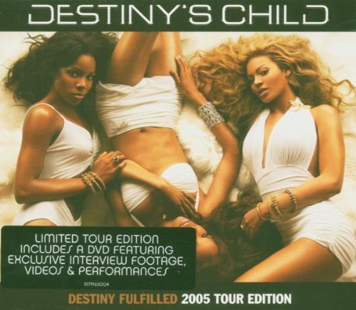 DESTINY'S CHILD/DESTINY FULFILLED 2005 TOUR ED