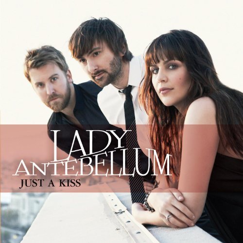 Lady Antebellum Just A Kiss 