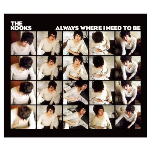 Kooks/Always Where I Need To Be Pt.@Import-Gbr