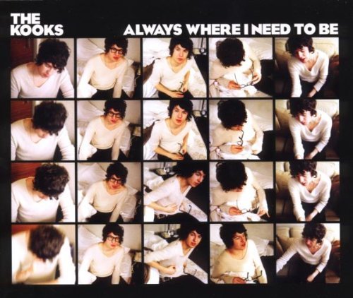 Kooks/Always Where I Need To Be@Import-Aus