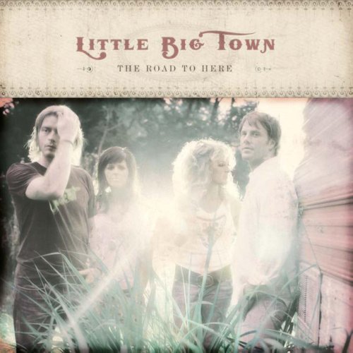 Little Big Town Road To Here 