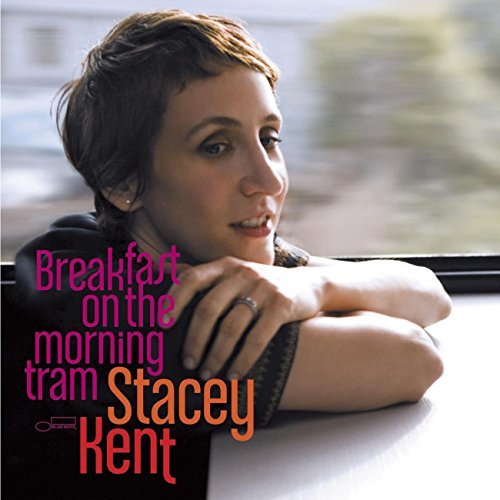 Stacey Kent/Breakfast On The Morning Tram