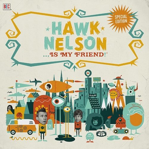 HAWK NELSON/HAWK NELSON IS MY FRIEND