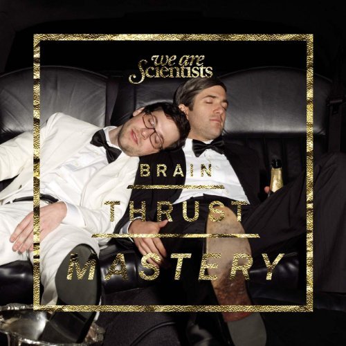 WE ARE SCIENTISTS/BRAIN THRUST MASTERY