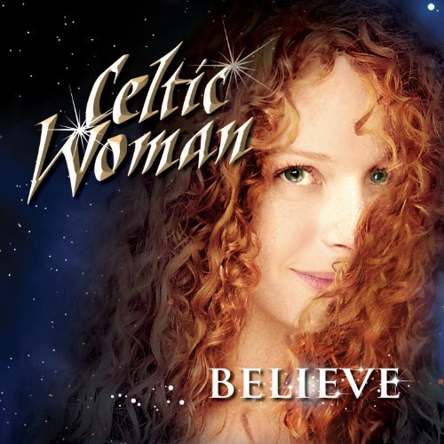 Celtic Woman/Believe