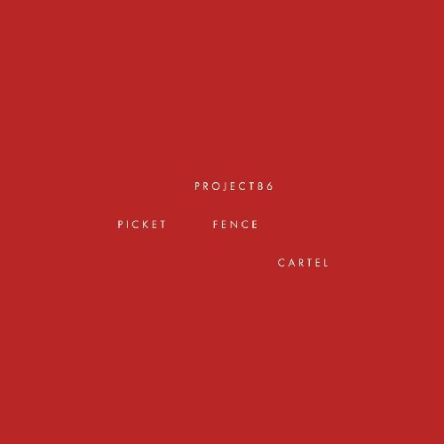 Project 86/Picket Fence Cartel