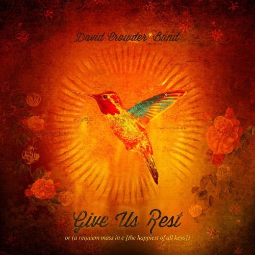 David Crowder Band/Give Us Rest Or (Requiem Mass