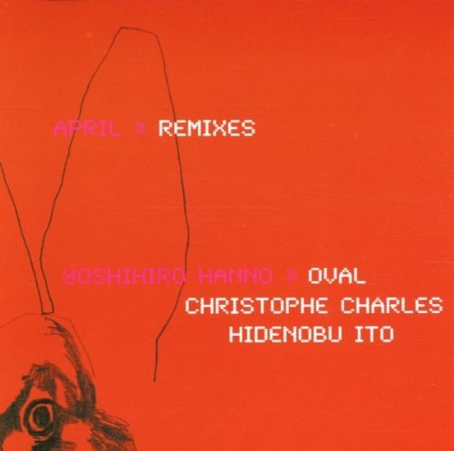 Yoshihiro Hanno April Remixes 