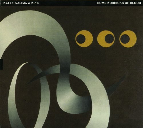Kalle & K-18 Kalima/Some Kubricks Of Blood