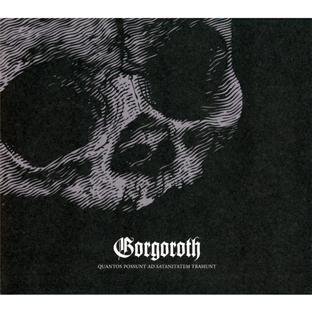 Gorgoroth Quantos Possunt Ad Satanitatem 