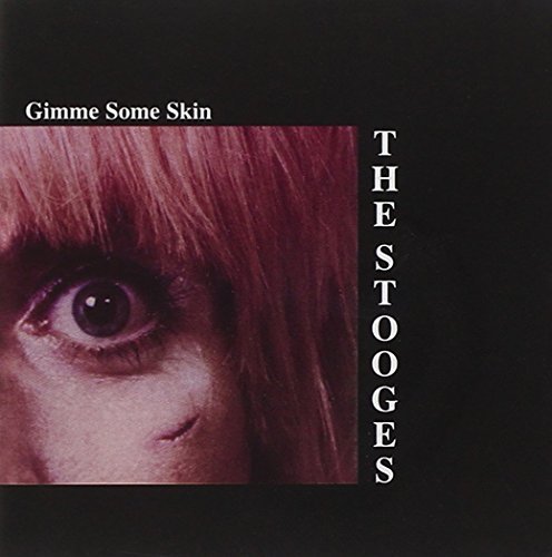 Stooges/Gimme Some Skin