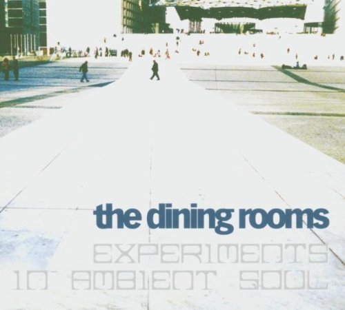 Dining Rooms/Experiments In Ambient Soul