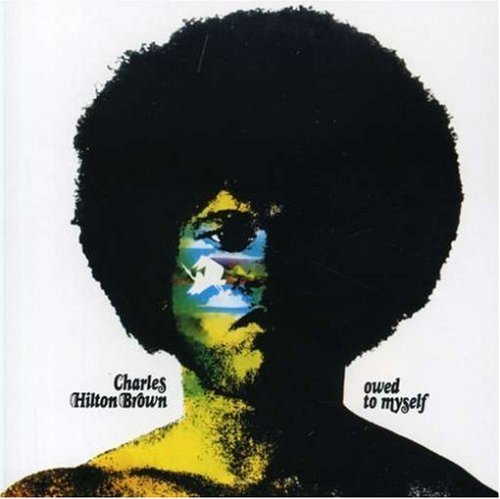 Charles Hilton Brown/Owed To Myself@Import-Eu