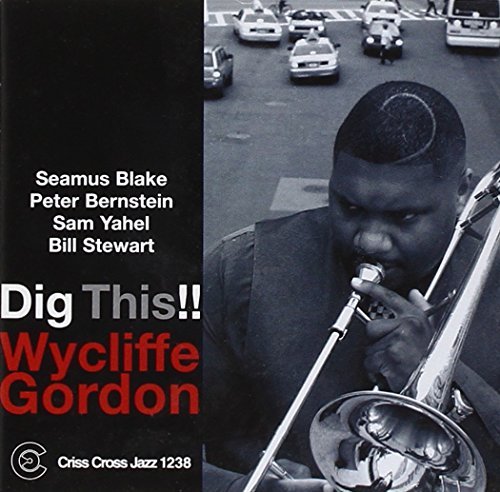 Wycliffe Gordon Dig It!! 