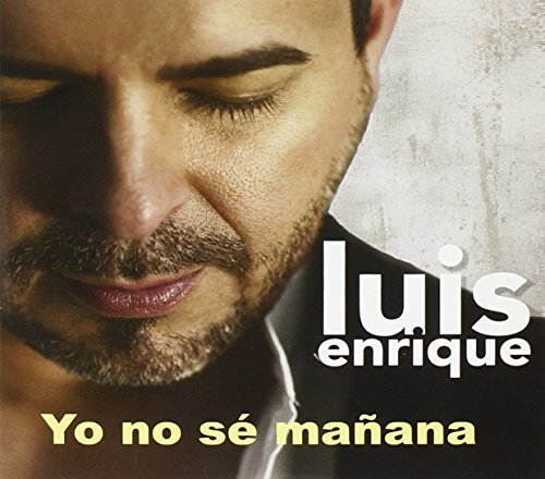 Luis Enrique/Yo No Se Manana@Import-Eu