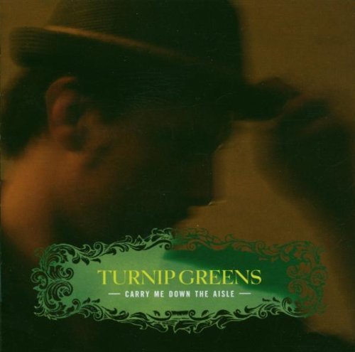 TURNIP GREENS/CARRY ME DOWN THE ISLE